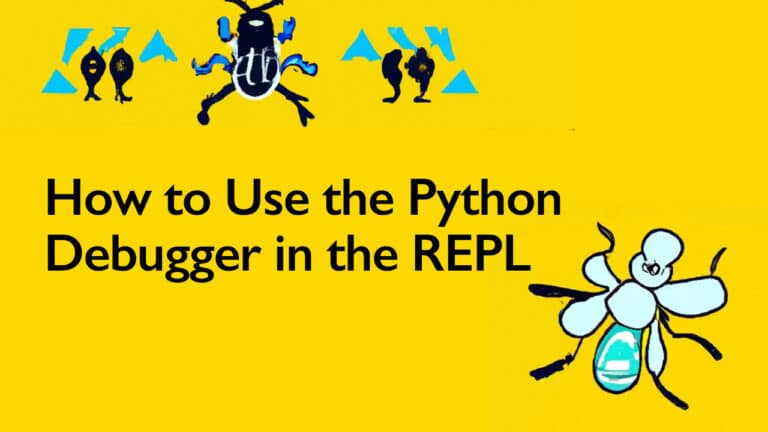 How to Use the Python Debugger (pdb) in the REPL